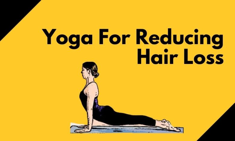 Photo of 7 yoga asanas for reducing hair loss