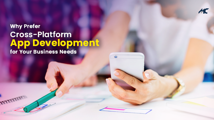 Why Prefer Cross-Platform App Development for Your Business Needs