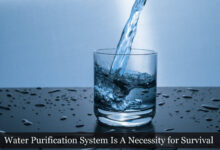 Photo of Water Purification System Is A Necessity for Survival