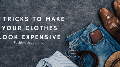 Photo of Best Fashion Tips 6 Tricks To Make Your Clothes Look Expensive