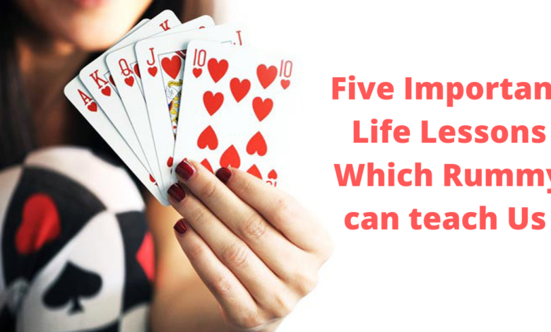 Photo of Five Important Life Lessons Which Rummy can teach Us