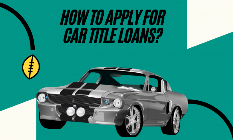 Photo of Apply Today For Car Title Loan With Bad Credit Loans