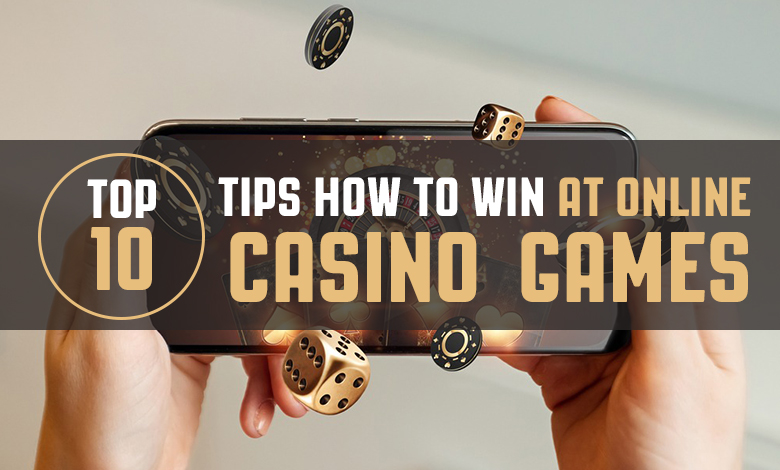 Photo of Top 10 tips on how to win at online casino games