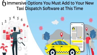 Photo of 6 Immersive Options You Must Add to Your New Taxi Dispatch Software at This Time