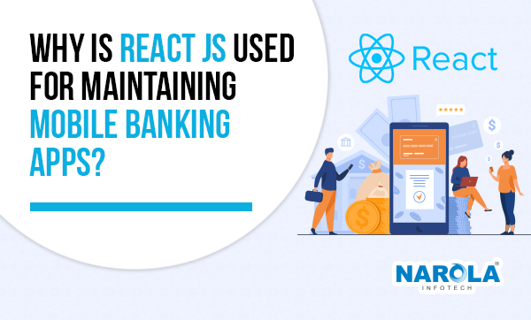 Photo of Why Is React Js Used For Maintaining Mobile Banking Apps?