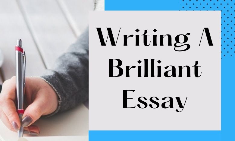 Photo of Top Tips to Write a Brilliant Essay from Expert Writers