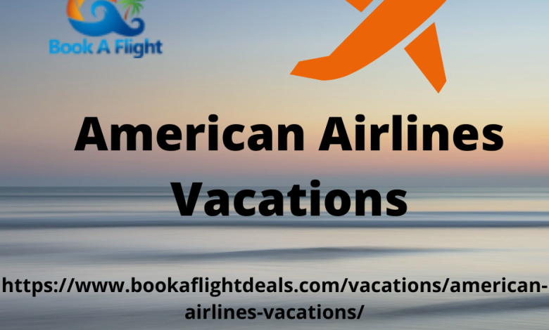 Photo of American Airlines Vacations-2022 Guide