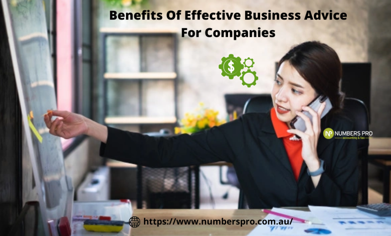 Photo of Benefits Of Effective Business Advice For Companies