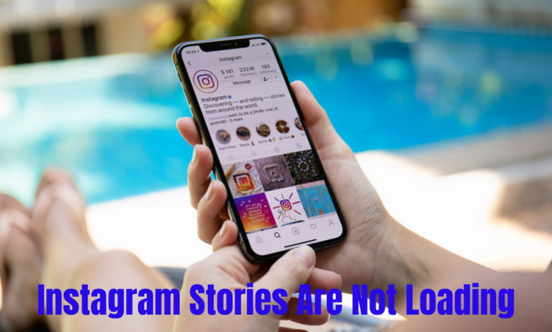 Photo of What To Do When Instagram Stories Are Not Loading?