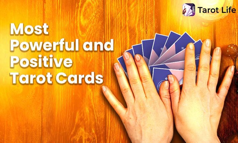 Most Powerful and Positive Tarot Cards