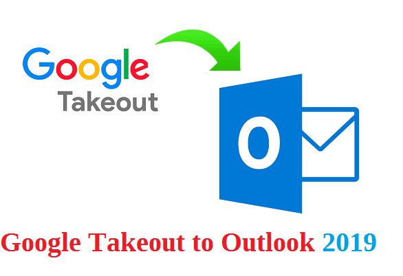 import google takeout to outlook 2019