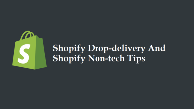 Photo of Shopify Drop-delivery And Shopify Non-tech Tips for Launching An Online Shop