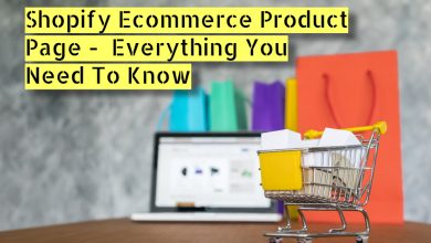 Photo of Shopify Ecommerce Product Page – Everything You Need To Know