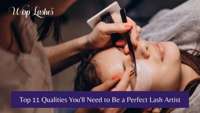 Photo of Top 11 Qualities You’ll Need to Be a Perfect Lash Artist