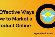 Photo of 10 Effective Ways How to Market a Product Online