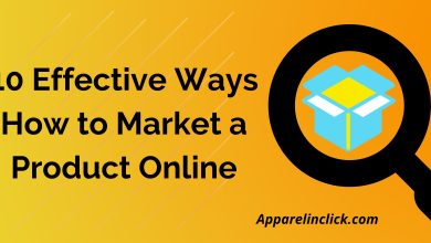 Photo of 10 Effective Ways How to Market a Product Online