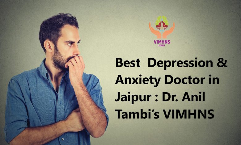 Photo of Best Depression & Anxiety Doctor in Jaipur : Dr. Anil Tambi’s VIMHNS