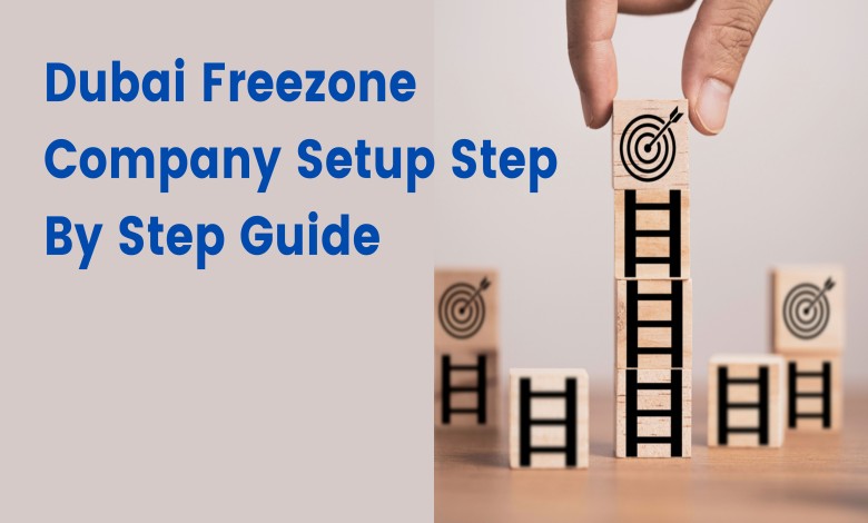 Photo of Dubai freezone company setup step by step guide