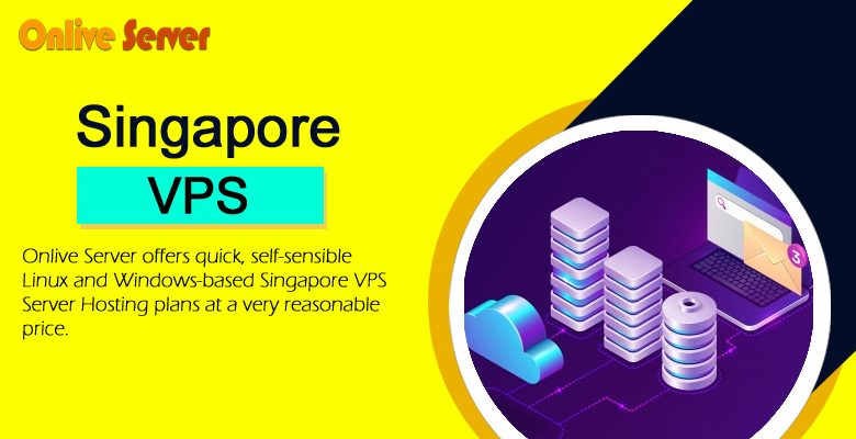 Photo of A Complete Guidance about Singapore VPS with Onlive Server