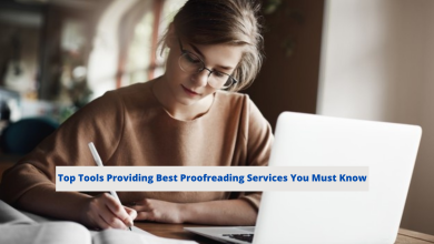 Photo of Top Tools Providing Best Proofreading Services You Must Know