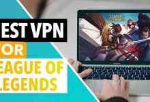 Photo of VPN for League of Legends: Complete Product Review and Useful Tips