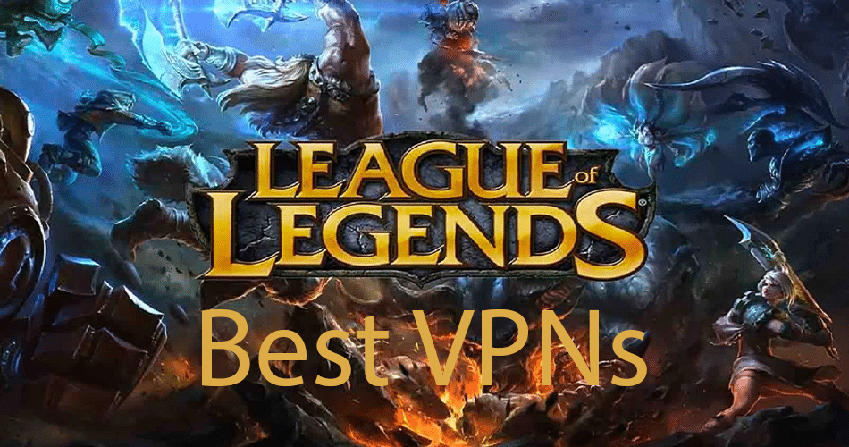 The 3 Best VPNs for League of Legends