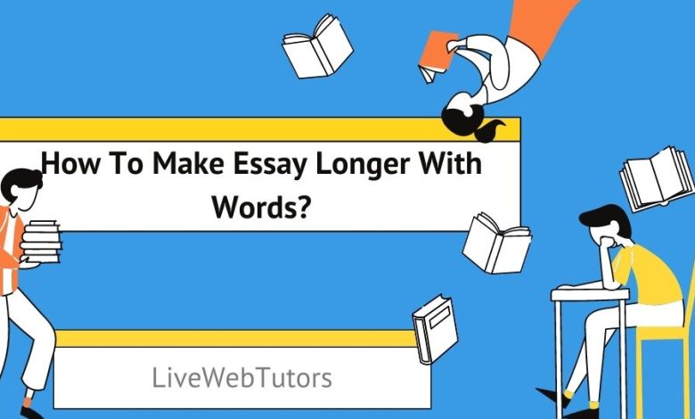 How To Make Essay Longer With Words