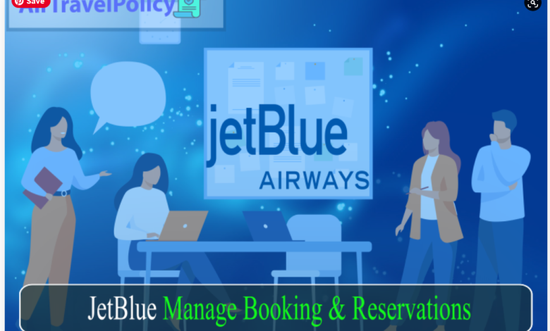 Photo of How to Use JetBlue Airlines Manage Booking Option: AirTravelPolicy