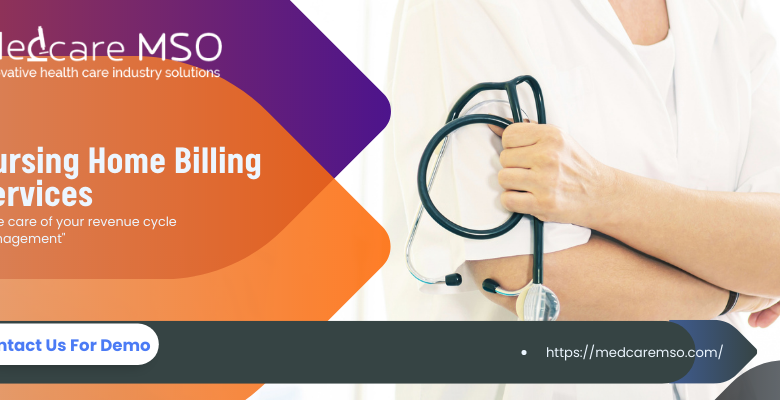 Photo of Nursing Home Medical Billing | 3 Ways To Boost Patient Satisfaction And Financial Performance