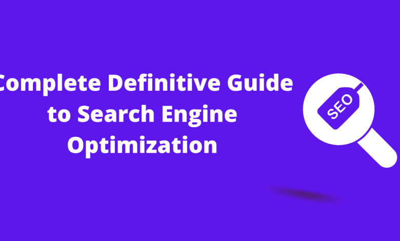 Complete Definitive Guide to Search Engine Optimization