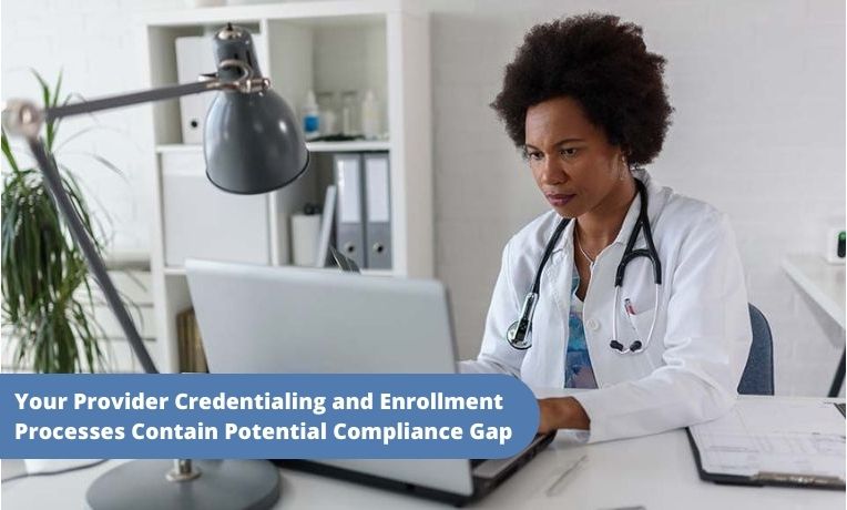 Photo of Your Provider Credentialing and Enrollment Processes Contain Potential Compliance Gap