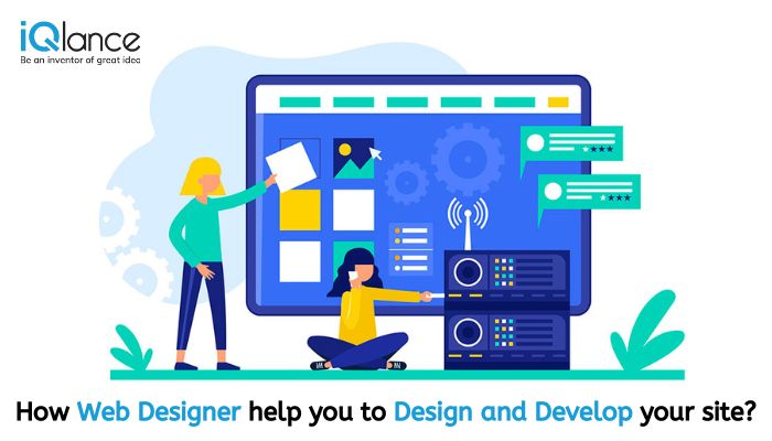 Photo of How Web Designer help you to Design and Develop your site?